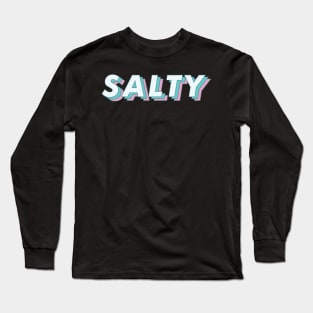 Salty Angry Retro Funny Humor Meme Long Sleeve T-Shirt